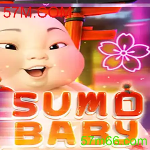 Descubra o Mundo do Jogo SumoBaby e Sua Conexão com 57M.COM